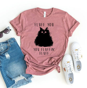 Fluff You You Fluffin Fluff T-shirt - Alvionz.de